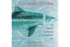 The $12 Million Stuffed Shark: The Curious Economics of Contemporary Art