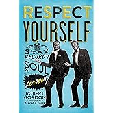 Respect Yourself: Stax Records and the Soul Explosion