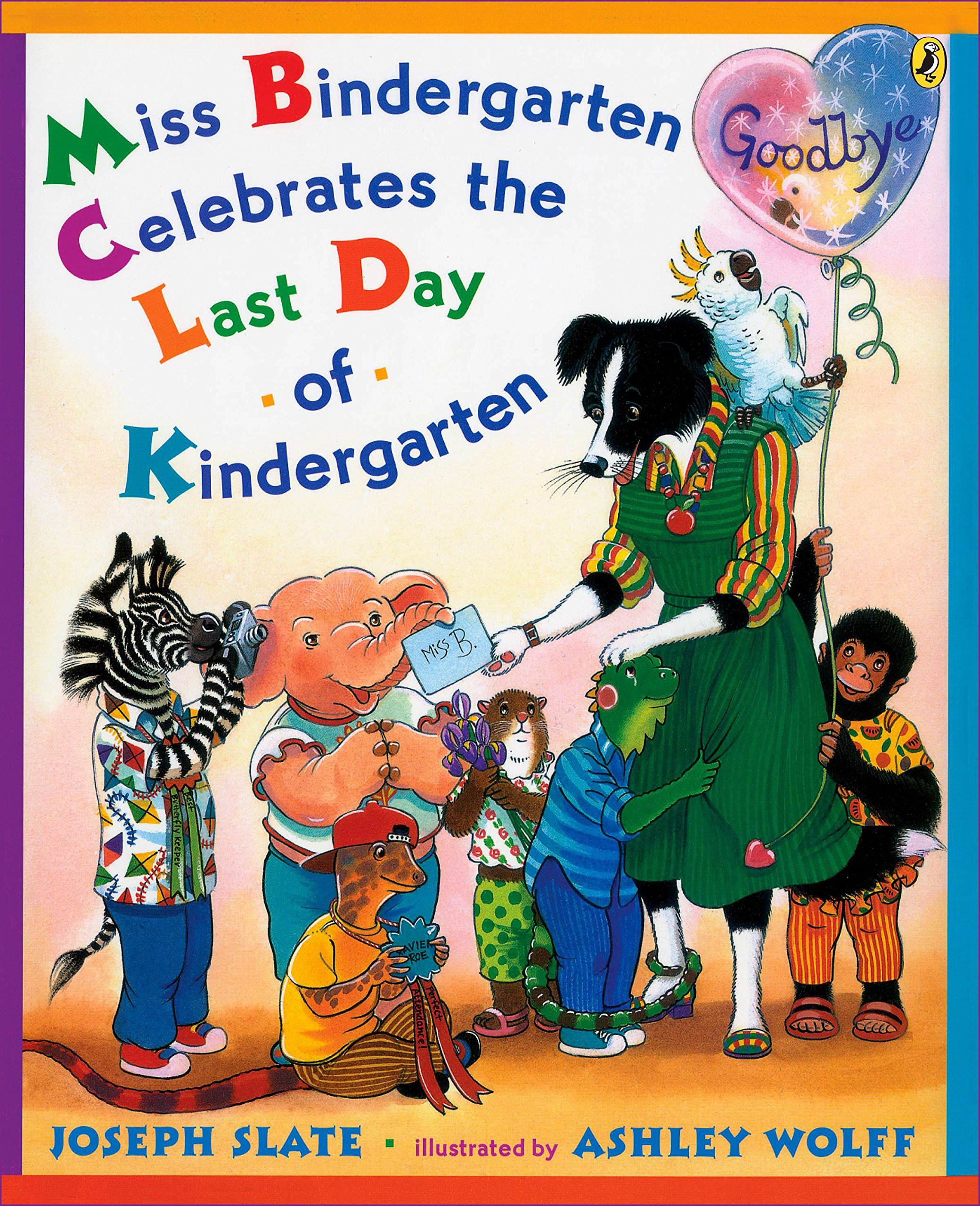 Miss Bindergarten Celebrates The Last Day Of Kindergarten Slate Joseph Wolff Ashley 9780142410608 Amazon Com Books