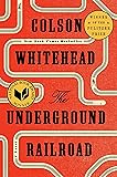 The Underground Railroad (Pulitzer Prize Winner) (National Book Award Winner) (Oprah's Book Club): A Novel