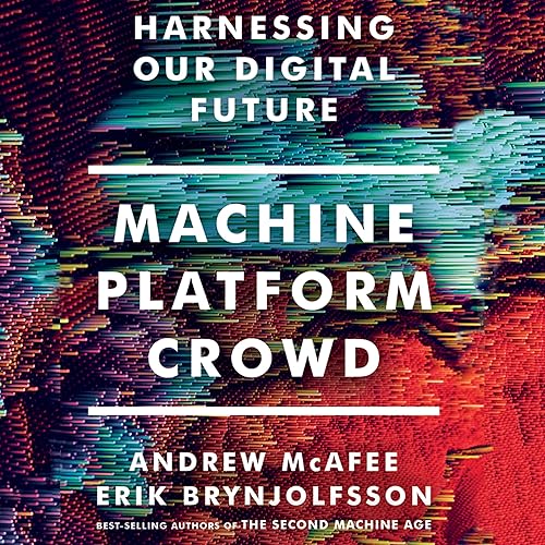 Download Machine, Platform, Crowd: Harnessing Our Digital Future PDF