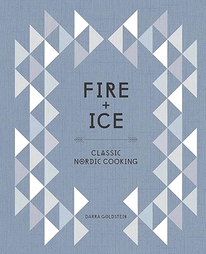 Download Fire and Ice: Classic Nordic Cooking [A Cookbook] PDF