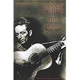 Woody Guthrie: A Life