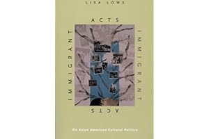 Immigrant Acts: On Asian American Cultural Politics