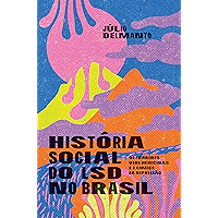 História social do LSD no Brasil: Os primeiros usos medicinais e o começo da repressão (Portuguese Edition) book cover