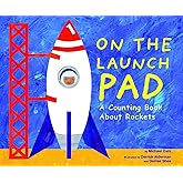 On the Launch Pad: A Counting Book About Rockets (Know Your Numbers)