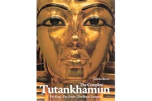 Complete Tutankhamun: The King, the Tomb, the Royal Treasure