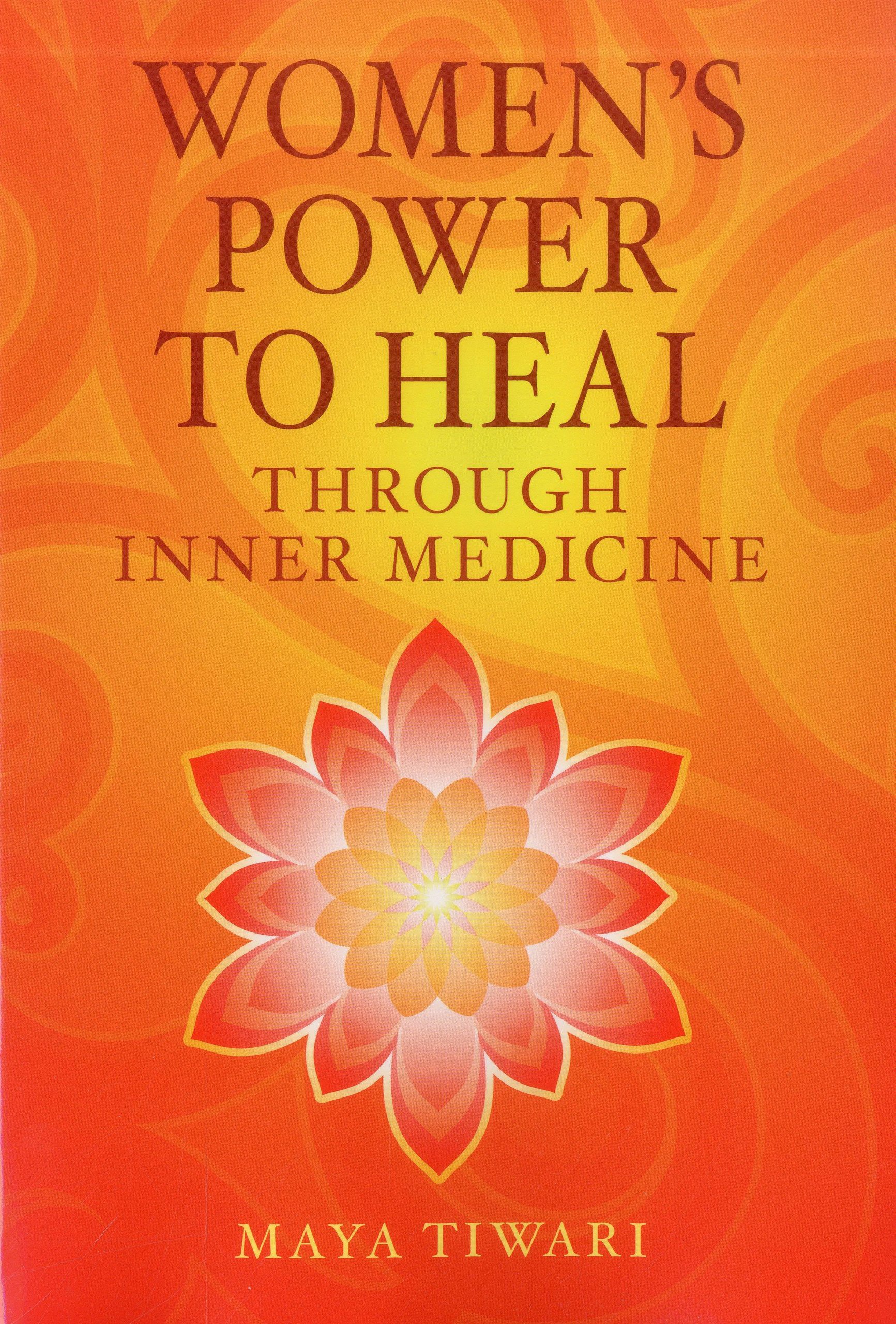 Women S Power To Heal Through Inner Medicine Amazon It Tiwari Maya Libri In Altre Lingue