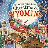 'Twas the Night Before Christmas in Wyoming: A Keepsake Christmas Adventure Across the Equality State