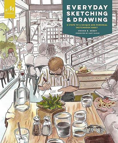 Download Everyday Sketching and Drawing: Five Steps to a Unique and Personal Sketchbook Habit PDF
