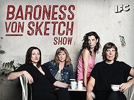Watch Baroness Von Sketch Show Season 1 Prime Video