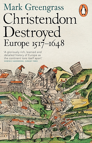 Download Christendom Destroyed: Europe 1517-1648 (The Penguin history of Europe) (English Edition) PDF