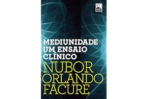 Mediunidade: Um Ensaio Clínico (Portuguese Edition)
