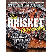 The Brisket Chronicles: How to Barbecue, Braise, Smoke, and Cure the World's Most Epic Cut of Meat book cover