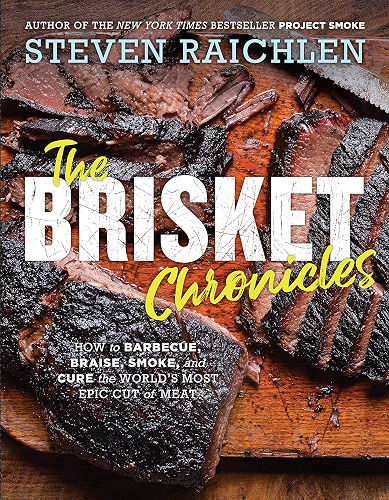 Download The Brisket Chronicles: How to Barbecue, Braise, Smoke, and Cure the World's Most Epic Cut of Meat (English Edition) PDF