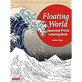 Floating World Japanese Prints Coloring Book: Color your Masterpiece & Clear Your Mind (Adult Coloring Book)