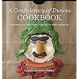 A Confederacy of Dunces Cookbook: Recipes from Ignatius J. Reilly's New Orleans