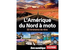 L'Amérique du Nord à moto - 50 itinéraires de rêve (French Edition)