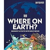 Where on Earth?: Geography As You've Never Seen It Before (DK Where on Earth? Atlases)