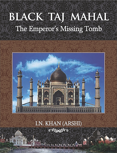 Download BLACK TAJ MAHAL: The Emperor's Missing Tomb (English Edition) PDF
