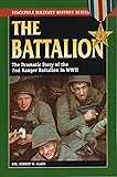 The Battalion: The Dramatic Story of the 2nd Ranger Battalion in WWII (Stackpole Military History Series)