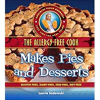 The Allergy-Free Cook Makes Pies and Desserts