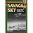 Savage Sky: Life and Death on a Bomber over Germany in 1944 (Stackpole Military History Series)