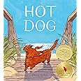 Hot Dog: (Winner of the 2023 Caldecott Medal)