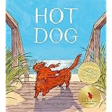 Hot Dog: (Winner of the 2023 Caldecott Medal)