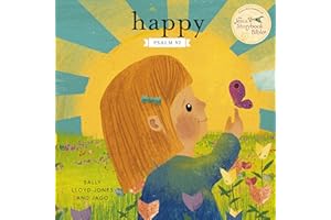 Happy: A Song of Joy and Thanks for Little Ones, based on Psalm 92. (The Story of God’s Great Love)