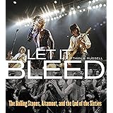 Let It Bleed: The Rolling Stones, Altamont, and the End of the Sixties