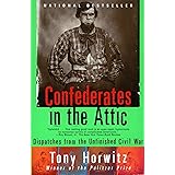 Confederates in the Attic: Dispatches from the Unfinished Civil War