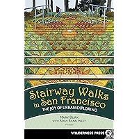 Stairway Walks in San Francisco: The Joy of Urban Exploring book cover