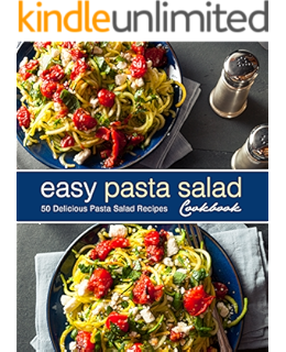 50 Super Awesome Pasta Salad Recipes Kindle Edition By Sommers Laura Cookbooks Food Wine Kindle Ebooks Amazon Com