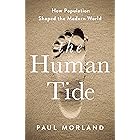 The Human Tide: How Population Shaped the Modern World