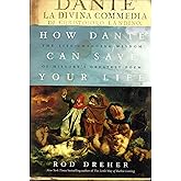 How Dante Can Save Your Life: The Life-Changing Wisdom of History's Greatest Poem