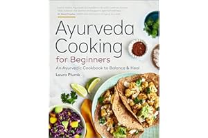 Ayurveda Cooking for Beginners: An Ayurvedic Cookbook to Balance and Heal
