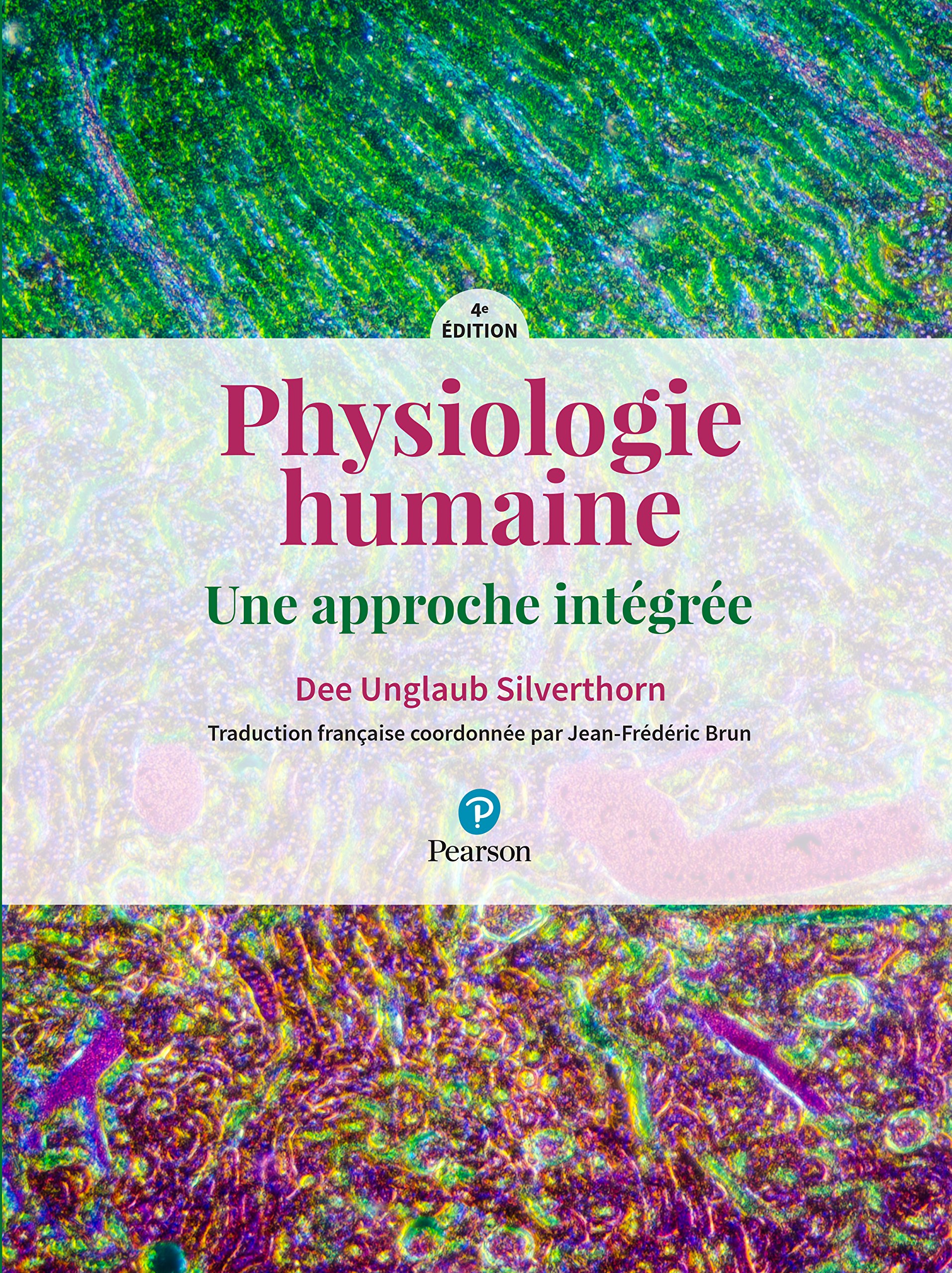 Amazon Fr Physiologie Humaine Une Approche Integree 4e Edition Unglaub Silverthorn Dee Brun Jean Frederic Livres