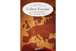 L'altra Europa: Miti, congiure ed enigmi all'ombra dell'unificazione europea (Italian Edition)