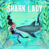 Shark Lady: The True Story of How Eugenie Clark Became the Ocean's Most Fearless Scientist