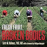 Fresh Fruit, Broken Bodies: Migrant Farmworkers in the United States