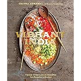 Vibrant India: Fresh Vegetarian Recipes from Bangalore to Brooklyn [A Cookbook]