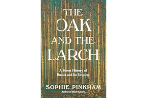 The Oak and the Larch: A Forest History of Russia and Its Empires