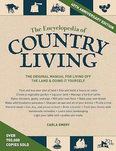 Download The Encyclopedia of Country Living, 40th Anniversary Edition: The Original Manual of Living Off the Land & Doing It Yourself PDF
