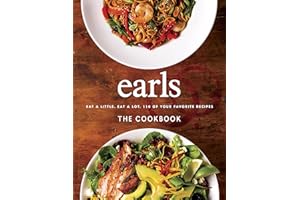 Earls The Cookbook: Eat a Little. Eat a Lot. 110 of Your Favourite Recipes