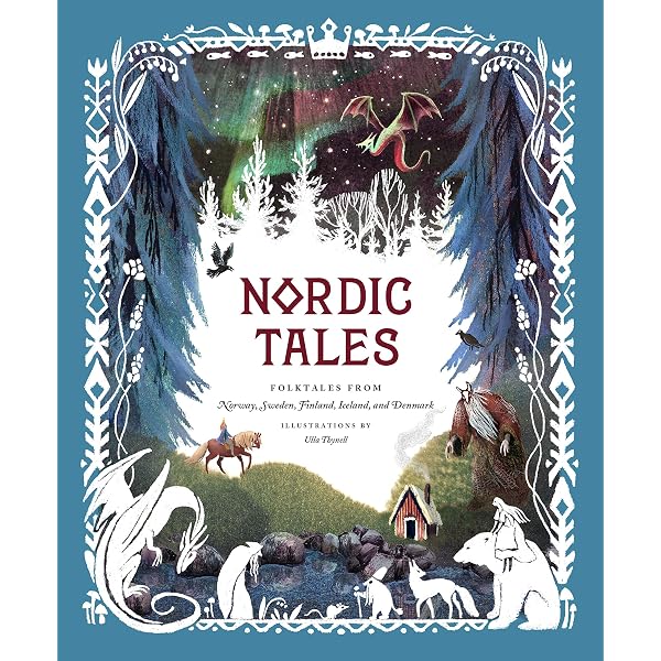 Amazon Com Nordic Tales Folktales From Norway Sweden Finland Iceland And Denmark Tales Of Book 5 Ebook Chronicle Books Thynell Ulla Kindle Store