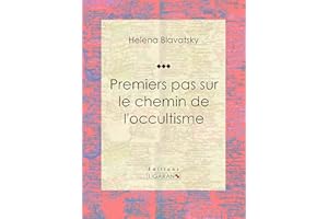 Premiers pas sur le chemin de l'occultisme (French Edition)