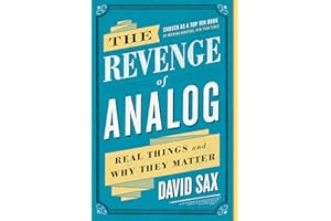 The Revenge of Analog: Real Things and Why They Matter