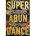 Superabundance: The Story of Population Growth, Innovation, and Human Flourishing on an Infinitely Bountiful Planet