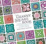 The Granny Square Book: Timeless Techniques and